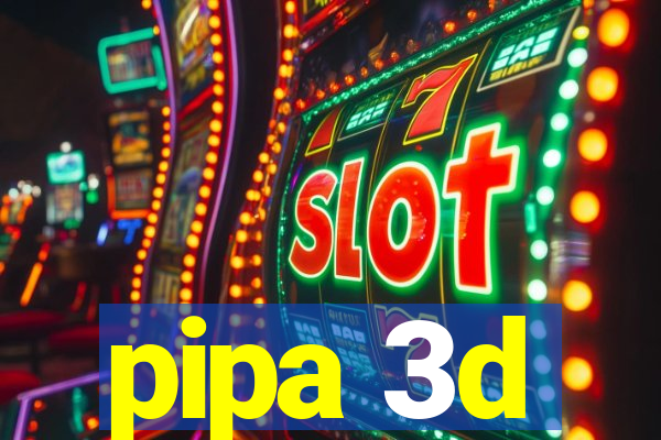 pipa 3d